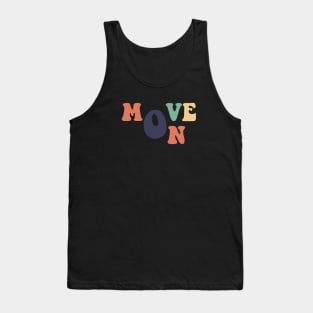 move on Tank Top